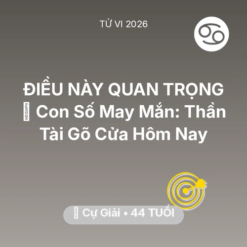 Vận hạn Cự Giải sinh năm 1982 trong năm (2026): 🌟 Con Số May Mắn: Thần Tài Gõ Cửa Cự Giải Hôm Nay