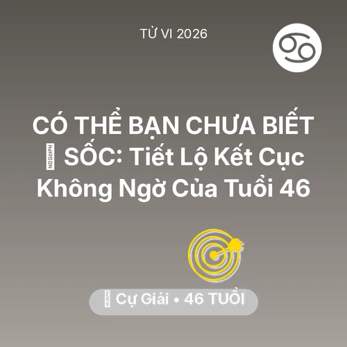 Xem tử vi Cự Giải sinh năm 1980 : 😱 SỐC: Tiết Lộ Kết Cục Không Ngờ Của Cự Giải Tuổi 46
