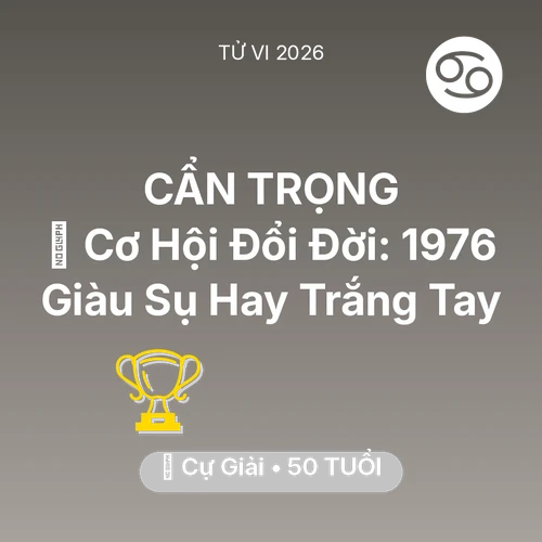 Xem tử vi Cự Giải sinh năm 1976 : 💰 Cơ Hội Đổi Đời: Cự Giải 1976 Giàu Sụ Hay Trắng Tay