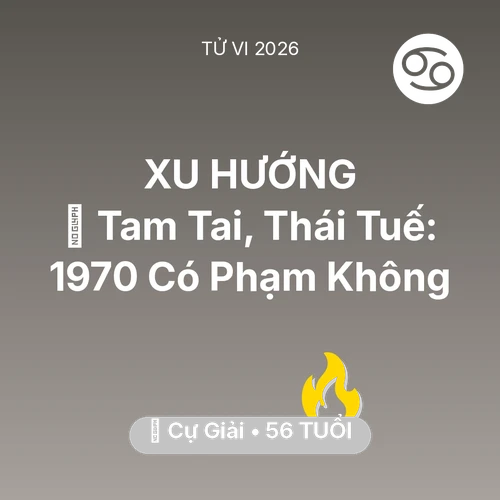 Xem tử vi Cự Giải sinh năm 1970 : 👹 Tam Tai, Thái Tuế: Cự Giải 1970 Có Phạm Không