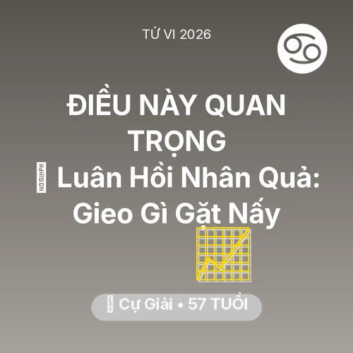 Tử vi Cự Giải sinh năm 1969 trong năm 2026: 🕊️ Luân Hồi Nhân Quả: Cự Giải Gieo Gì Gặt Nấy