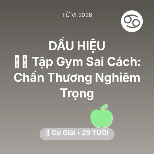 Tử vi Cự Giải sinh năm 1997 trong năm 2026: 🏋️‍♂️ Tập Gym Sai Cách: Cự Giải Chấn Thương Nghiêm Trọng