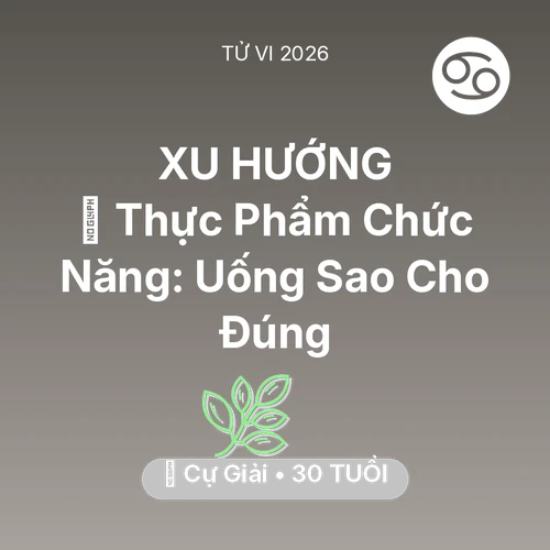 Tử vi Cự Giải sinh năm 1996 trong năm 2026: 💊 Thực Phẩm Chức Năng: Cự Giải Uống Sao Cho Đúng
