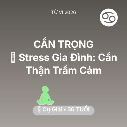 Vận hạn Cự Giải sinh năm 1990 trong năm (2026): 🛑 Stress Gia Đình: Cự Giải Cẩn Thận Trầm Cảm