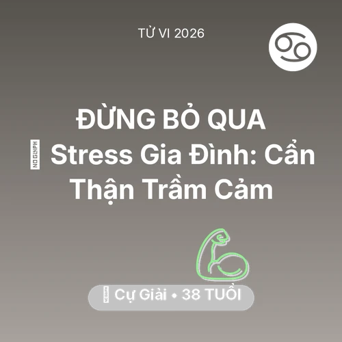 Vận hạn Cự Giải sinh năm 1988 trong năm (2026): 🛑 Stress Gia Đình: Cự Giải Cẩn Thận Trầm Cảm