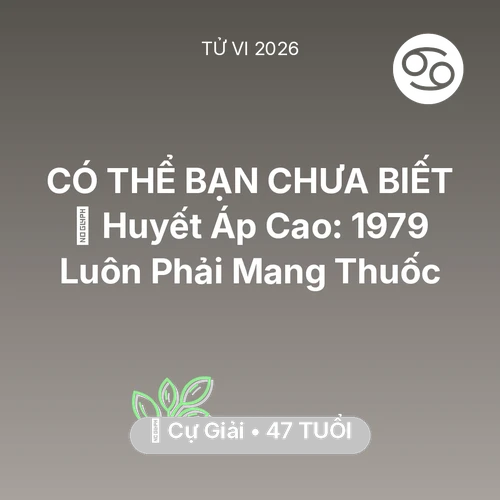 Xem tử vi Cự Giải sinh năm 1979 : 🩸 Huyết Áp Cao: Cự Giải 1979 Luôn Phải Mang Thuốc