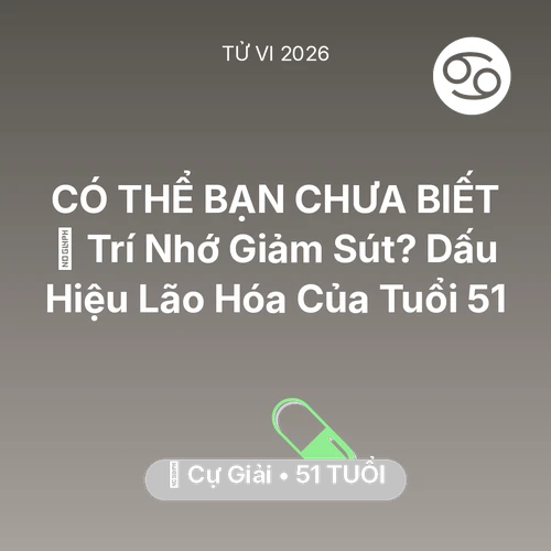 Xem tử vi Cự Giải sinh năm 1975 : 🧠 Trí Nhớ Giảm Sút? Dấu Hiệu Lão Hóa Của Cự Giải Tuổi 51