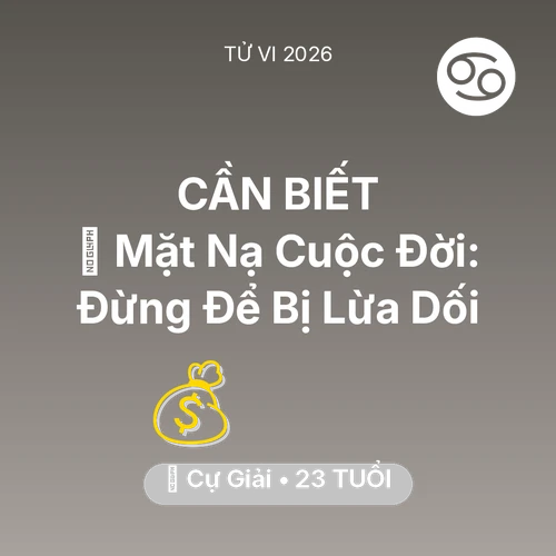 Xem tử vi Cự Giải sinh năm 2003 : 🎭 Mặt Nạ Cuộc Đời: Cự Giải Đừng Để Bị Lừa Dối