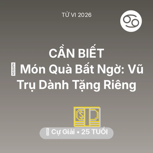 Vận hạn Cự Giải sinh năm 2001 trong năm (2026): 🎁 Món Quà Bất Ngờ: Vũ Trụ Dành Tặng Riêng Cự Giải