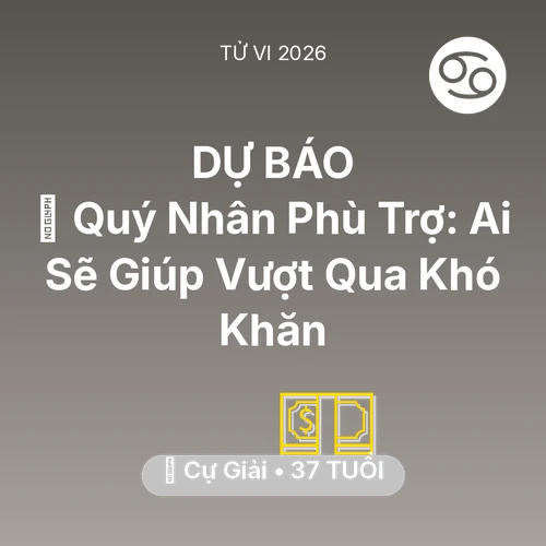 Tử vi Cự Giải sinh năm 1989 trong năm 2026: 🤝 Quý Nhân Phù Trợ: Ai Sẽ Giúp Cự Giải Vượt Qua Khó Khăn