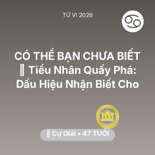 Vận hạn Cự Giải sinh năm 1979 trong năm (2026): 👺 Tiểu Nhân Quấy Phá: Dấu Hiệu Nhận Biết Cho Cự Giải