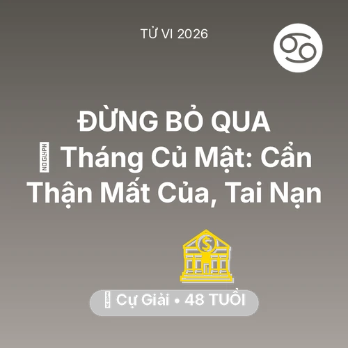 Vận hạn Cự Giải sinh năm 1978 trong năm (2026): 🛑 Tháng Củ Mật: Cự Giải Cẩn Thận Mất Của, Tai Nạn