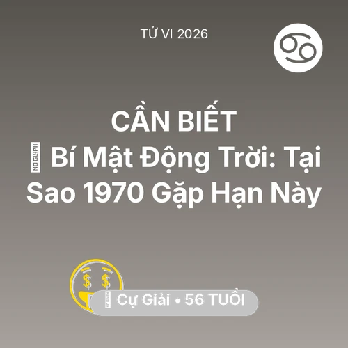 Vận hạn Cự Giải sinh năm 1970 trong năm (2026): 🤫 Bí Mật Động Trời: Tại Sao Cự Giải 1970 Gặp Hạn Này