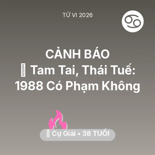 Xem tử vi Cự Giải sinh năm 1988 : 👹 Tam Tai, Thái Tuế: Cự Giải 1988 Có Phạm Không