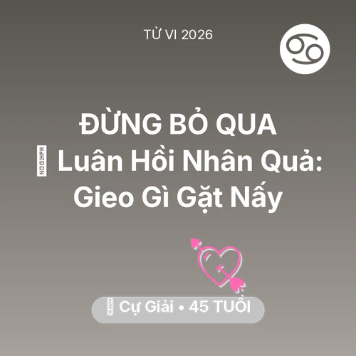 Vận hạn Cự Giải sinh năm 1981 trong năm (2026): 🕊️ Luân Hồi Nhân Quả: Cự Giải Gieo Gì Gặt Nấy