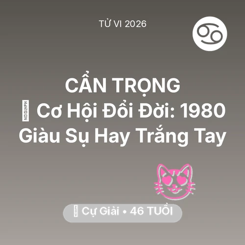 Xem tử vi Cự Giải sinh năm 1980 : 💰 Cơ Hội Đổi Đời: Cự Giải 1980 Giàu Sụ Hay Trắng Tay
