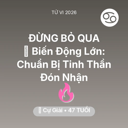 Vận hạn Cự Giải sinh năm 1979 trong năm (2026): 🌪️ Biến Động Lớn: Cự Giải Chuẩn Bị Tinh Thần Đón Nhận