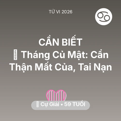 Tử vi Cự Giải sinh năm 1967 trong năm 2026: 🛑 Tháng Củ Mật: Cự Giải Cẩn Thận Mất Của, Tai Nạn