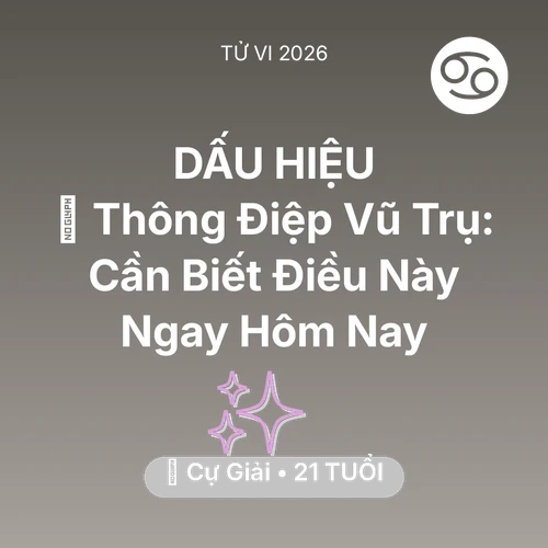 Tử vi Cự Giải sinh năm 2005 trong năm 2026: 🌌 Thông Điệp Vũ Trụ: Cự Giải Cần Biết Điều Này Ngay Hôm Nay