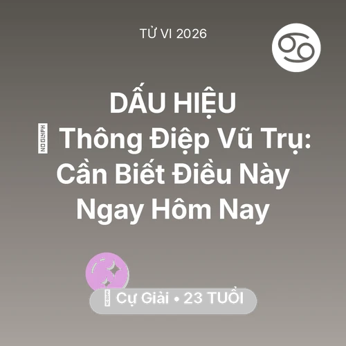 Tử vi Cự Giải sinh năm 2003 trong năm 2026: 🌌 Thông Điệp Vũ Trụ: Cự Giải Cần Biết Điều Này Ngay Hôm Nay