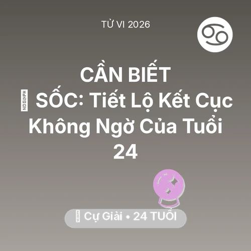Tử vi Cự Giải sinh năm 2002 trong năm 2026: 😱 SỐC: Tiết Lộ Kết Cục Không Ngờ Của Cự Giải Tuổi 24