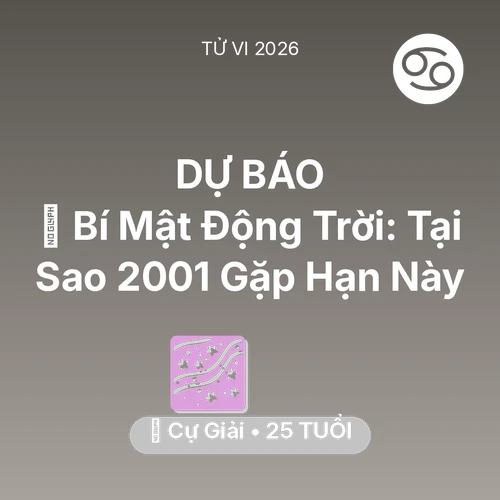 Vận hạn Cự Giải sinh năm 2001 trong năm (2026): 🤫 Bí Mật Động Trời: Tại Sao Cự Giải 2001 Gặp Hạn Này