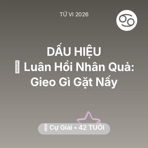 Vận hạn Cự Giải sinh năm 1984 trong năm (2026): 🕊️ Luân Hồi Nhân Quả: Cự Giải Gieo Gì Gặt Nấy
