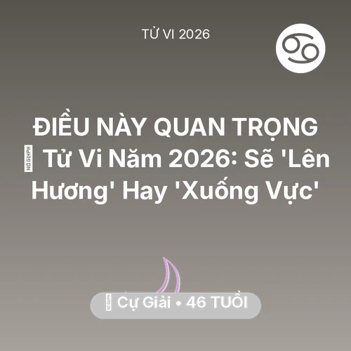 Tử vi Cự Giải sinh năm 1980 trong năm 2026: 🔥 Tử Vi Năm 2026: Cự Giải Sẽ 'Lên Hương' Hay 'Xuống Vực'