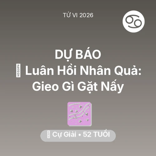 Vận hạn Cự Giải sinh năm 1974 trong năm (2026): 🕊️ Luân Hồi Nhân Quả: Cự Giải Gieo Gì Gặt Nấy