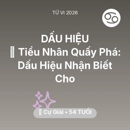 Xem tử vi Cự Giải sinh năm 1972 : 👺 Tiểu Nhân Quấy Phá: Dấu Hiệu Nhận Biết Cho Cự Giải