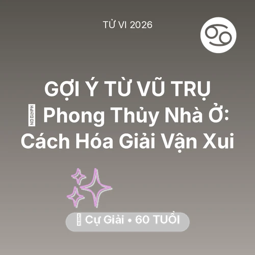 Tử vi Cự Giải sinh năm 1966 trong năm 2026: 🏠 Phong Thủy Nhà Ở: Cách Cự Giải Hóa Giải Vận Xui