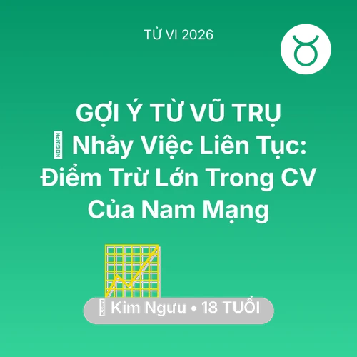 Tử vi Kim Ngưu sinh năm 2008 trong năm 2026: 🛑 Nhảy Việc Liên Tục: Điểm Trừ Lớn Trong CV Của Nam Mạng Kim Ngưu