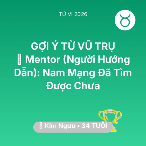 Xem tử vi Kim Ngưu sinh năm 1992 Nam Mạng: 🌟 Mentor (Người Hướng Dẫn): Nam Mạng Kim Ngưu Đã Tìm Được Chưa