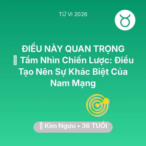 Tử vi Kim Ngưu sinh năm 1990 trong năm 2026: 🗝️ Tầm Nhìn Chiến Lược: Điều Tạo Nên Sự Khác Biệt Của Nam Mạng Kim Ngưu