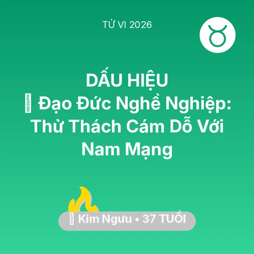 Vận hạn Kim Ngưu sinh năm 1989 trong năm (2026): ⚖️ Đạo Đức Nghề Nghiệp: Thử Thách Cám Dỗ Với Nam Mạng Kim Ngưu