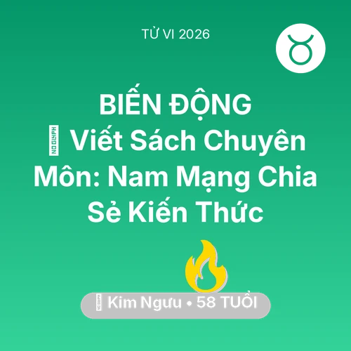 Tử vi Kim Ngưu sinh năm 1968 trong năm 2026: 📚 Viết Sách Chuyên Môn: Nam Mạng Kim Ngưu Chia Sẻ Kiến Thức