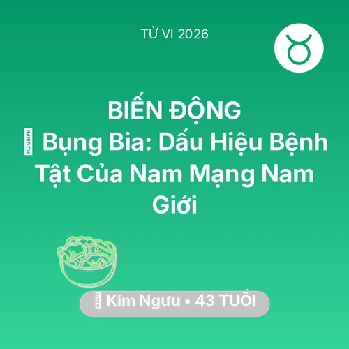 Tử vi Kim Ngưu sinh năm 1983 trong năm 2026: 👔 Bụng Bia: Dấu Hiệu Bệnh Tật Của Nam Mạng Kim Ngưu Nam Giới