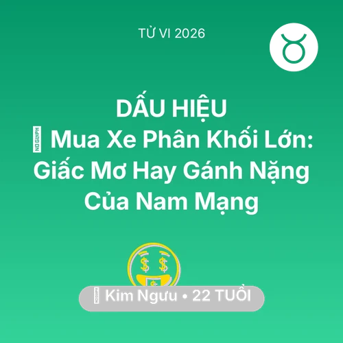 Vận hạn Kim Ngưu sinh năm 2004 trong năm (2026): 🏍️ Mua Xe Phân Khối Lớn: Giấc Mơ Hay Gánh Nặng Của Nam Mạng Kim Ngưu