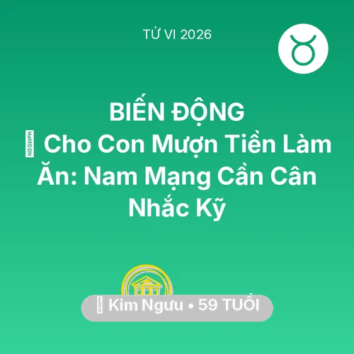 Vận hạn Kim Ngưu sinh năm 1967 trong năm (2026): 🤝 Cho Con Mượn Tiền Làm Ăn: Nam Mạng Kim Ngưu Cần Cân Nhắc Kỹ