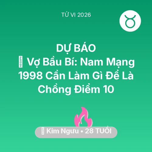 Xem tử vi Kim Ngưu sinh năm 1998 Nam Mạng: 🤰 Vợ Bầu Bí: Nam Mạng Kim Ngưu 1998 Cần Làm Gì Để Là Chồng Điểm 10