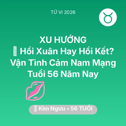 Xem tử vi Kim Ngưu sinh năm 1970 Nam Mạng: 👴 Hồi Xuân Hay Hồi Kết? Vận Tình Cảm Nam Mạng Kim Ngưu Tuổi 56 Năm Nay