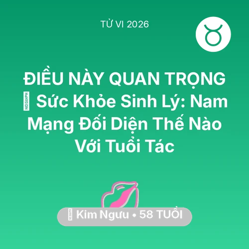 Xem tử vi Kim Ngưu sinh năm 1968 Nam Mạng: 📉 Sức Khỏe Sinh Lý: Nam Mạng Kim Ngưu Đối Diện Thế Nào Với Tuổi Tác