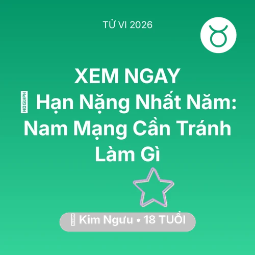 Tử vi Kim Ngưu sinh năm 2008 trong năm 2026: 📉 Hạn Nặng Nhất Năm: Nam Mạng Kim Ngưu Cần Tránh Làm Gì