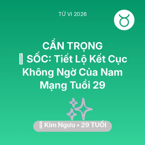 Xem tử vi Kim Ngưu sinh năm 1997 Nam Mạng: 😱 SỐC: Tiết Lộ Kết Cục Không Ngờ Của Nam Mạng Kim Ngưu Tuổi 29