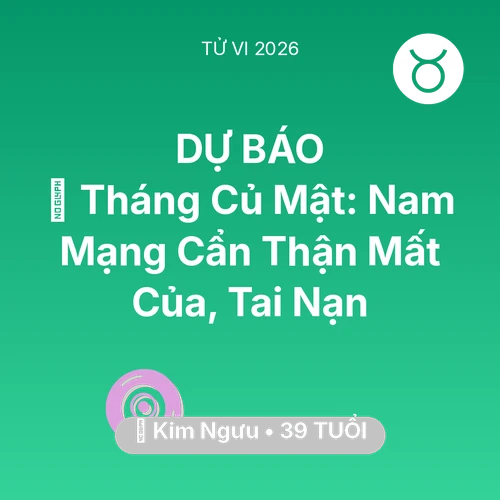 Xem tử vi Kim Ngưu sinh năm 1987 Nam Mạng: 🛑 Tháng Củ Mật: Nam Mạng Kim Ngưu Cẩn Thận Mất Của, Tai Nạn