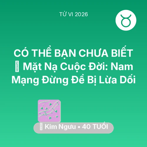 Xem tử vi Kim Ngưu sinh năm 1986 Nam Mạng: 🎭 Mặt Nạ Cuộc Đời: Nam Mạng Kim Ngưu Đừng Để Bị Lừa Dối
