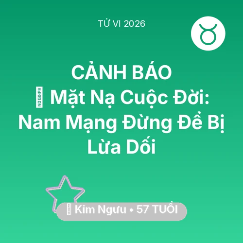 Xem tử vi Kim Ngưu sinh năm 1969 Nam Mạng: 🎭 Mặt Nạ Cuộc Đời: Nam Mạng Kim Ngưu Đừng Để Bị Lừa Dối
