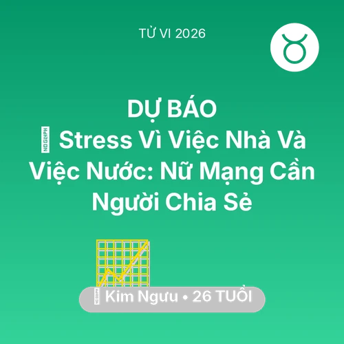 Vận hạn Kim Ngưu sinh năm 2000 trong năm (2026): 📉 Stress Vì Việc Nhà Và Việc Nước: Nữ Mạng Kim Ngưu Cần Người Chia Sẻ