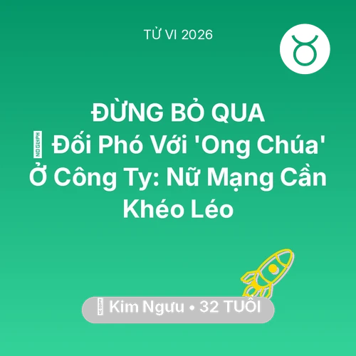 Tử vi Kim Ngưu sinh năm 1994 trong năm 2026: 🦁 Đối Phó Với 'Ong Chúa' Ở Công Ty: Nữ Mạng Kim Ngưu Cần Khéo Léo