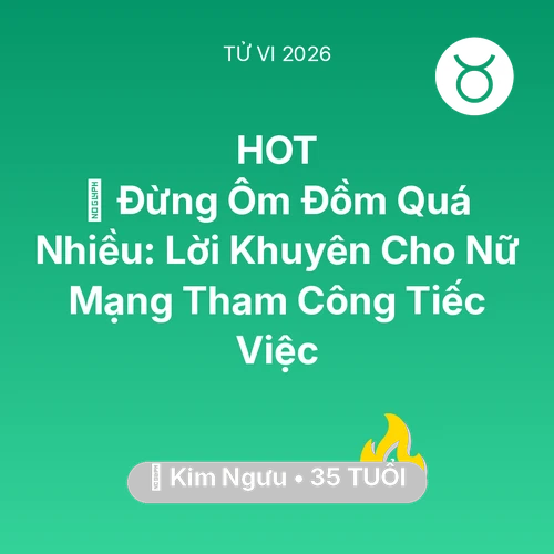 Xem tử vi Kim Ngưu sinh năm 1991 Nữ Mạng: 🛑 Đừng Ôm Đồm Quá Nhiều: Lời Khuyên Cho Nữ Mạng Kim Ngưu Tham Công Tiếc Việc